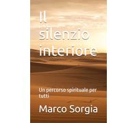 Il silenzio interiore: Un percorso spirituale per tutti