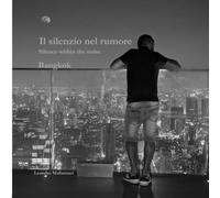 Il silenzio nel rumore: Bangkok