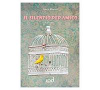Il silenzio per amico