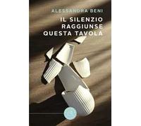 Il silenzio raggiunse questa tavola