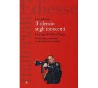 Il silenzio sugli innocenti. Le stragi di Oslo e Utøya. Verità, bugie e omissioni su un massacro di socialisti