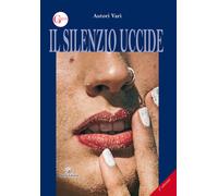 Il silenzio uccide - 2022 - Hatria Edizioni