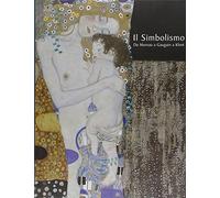 Il simbolismo. Da Moreau a Gauguin a Klimt. Ediz. illustrata