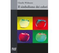 Il simbolismo dei colori - Widmann Claudio