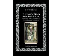 Il simbolismo dei tarocchi. Filosofia dell'occultismo per immagini e numeri