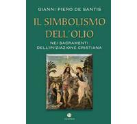 Il simbolismo dell'olio nei sacramenti dell'iniziazione cristiana
