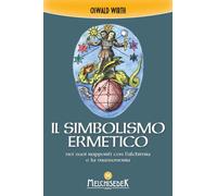 Il simbolismo ermetico nei suoi rapporti con l'alchimia e la mass