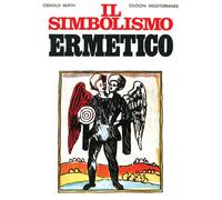 Il simbolismo ermetico nei suoi rapporti con l'alchimia e la massoneria - ...