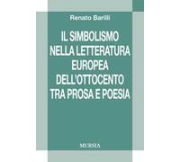 Il simbolismo nella letteratura europea dell'Ottocento tra prosa e poesia