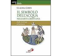 Il simbolo dell'acqua nell'arte cristiana. Dalle Scritture al battistero