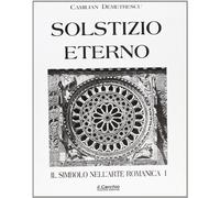 Solstizio eterno. Il simbolo nell'arte romanica I. Duomo di Civita Castellana, S