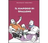 Il simposio di Spallone. Ediz. illustrata