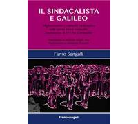 Il sindacalista e Galileo. Miglioramento e capacità realizzativa nella nuova prassi sindacale: l'esperienza di FP CISL Lombardia