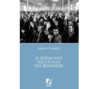 Il sindacato nell'Italia del benessere