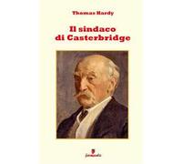 Il sindaco di Casterbridge. Nuova ediz.