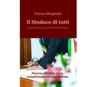 Il sindaco di tutti. Come gestire il Comune per un risultato durevole