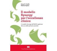 Il sinergy model applicato per eccellenza clinica. Il modello Synergy dell'AACN applicato alla cura delle persone assistite