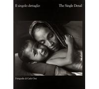 Il singolo dettaglio/The single detail - Orsi Carlo