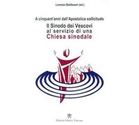 Il Sinodo dei vescovi al servizio di una Chiesa sinodale. A cinquant'anni dall'Apostolica sollicitudo