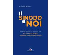 Il sinodo e noi. Per una Chiesa sinodale: comunione, partecipazione, missione