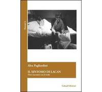 Il sintomo di Lacan. Dieci incontri con il reale
