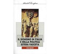 Il sionismo in Italia e nella politica estera fascista - Spinelli Livio