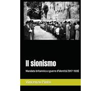 Il sionismo: Mandato britannico e guerre d'identità (1917-1939)