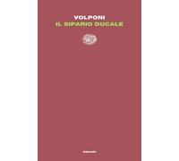 IL SIPARIO DUCALE - VOLPONI PAOLO - Einaudi