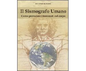 Il sismografo umano. Come prevedere i terremoti con il corpo