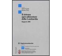Il sistema agro-alimentare della Lombardia. Rapporto 2006