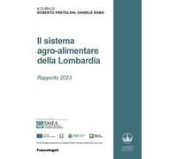 Il sistema agro-alimentare della Lombardia. Rapporto 2023