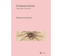 Il sistema Calvino. Saggi, ritratti, interferenze
