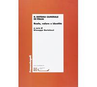 Il sistema camerale in Italia. Ruolo, valore e identità