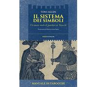 Il sistema dei simboli. Un nuovo modo di guardare ai tarocchi