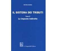 Il sistema dei tributi. Vol. 2: imposte indirette, Le.