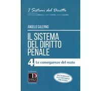Il sistema del diritto penale. Vol. 4: conseguenze del reato, Le.