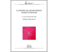 Il sistema del microcredito. Teoria e pratiche - [LED Edizioni Universitarie]