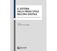 Il sistema della prova civile nell'era digitale