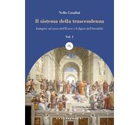 Il sistema della trascendenza. Indagine sul senso dell'Essere (Vol. 1)