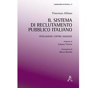 Il sistema di reclutamento pubblico italiano: Intelligenza Contro Saggezza