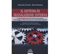 Il sistema di segnalazione interna. Il whistleblowing nell’assetto anticorruzione, antiriciclaggio e nella prevenzione da responsabilità degli Enti