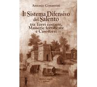 Il sistema difensivo del Salento tra torri costiere, masserie fortificate ...