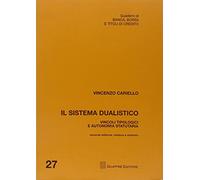 Il sistema dualistico. Vincoli tipologici e autonomia statutaria