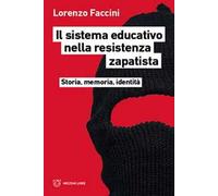 Il sistema educativo nella resistenza zapatista. Storia, memoria, identità