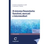 Il sistema finanziario: funzioni, mercati e intermediari - 2024 -