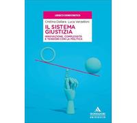 Il sistema giustizia. Innovazione, complessità e tensioni con la politica
