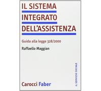 Il sistema integrato dell'assistenza. Guida alla legge 328/2000