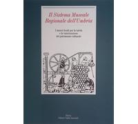Il Sistema Museale Regionale dell'Umbria. I musei locali per la tutela e la val