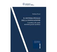 Il sistema penale della navigazione. Contributo allo studio del diritto penale marittimo