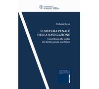 Il sistema penale della navigazione. Contributo allo studio del diritto penale marittimo